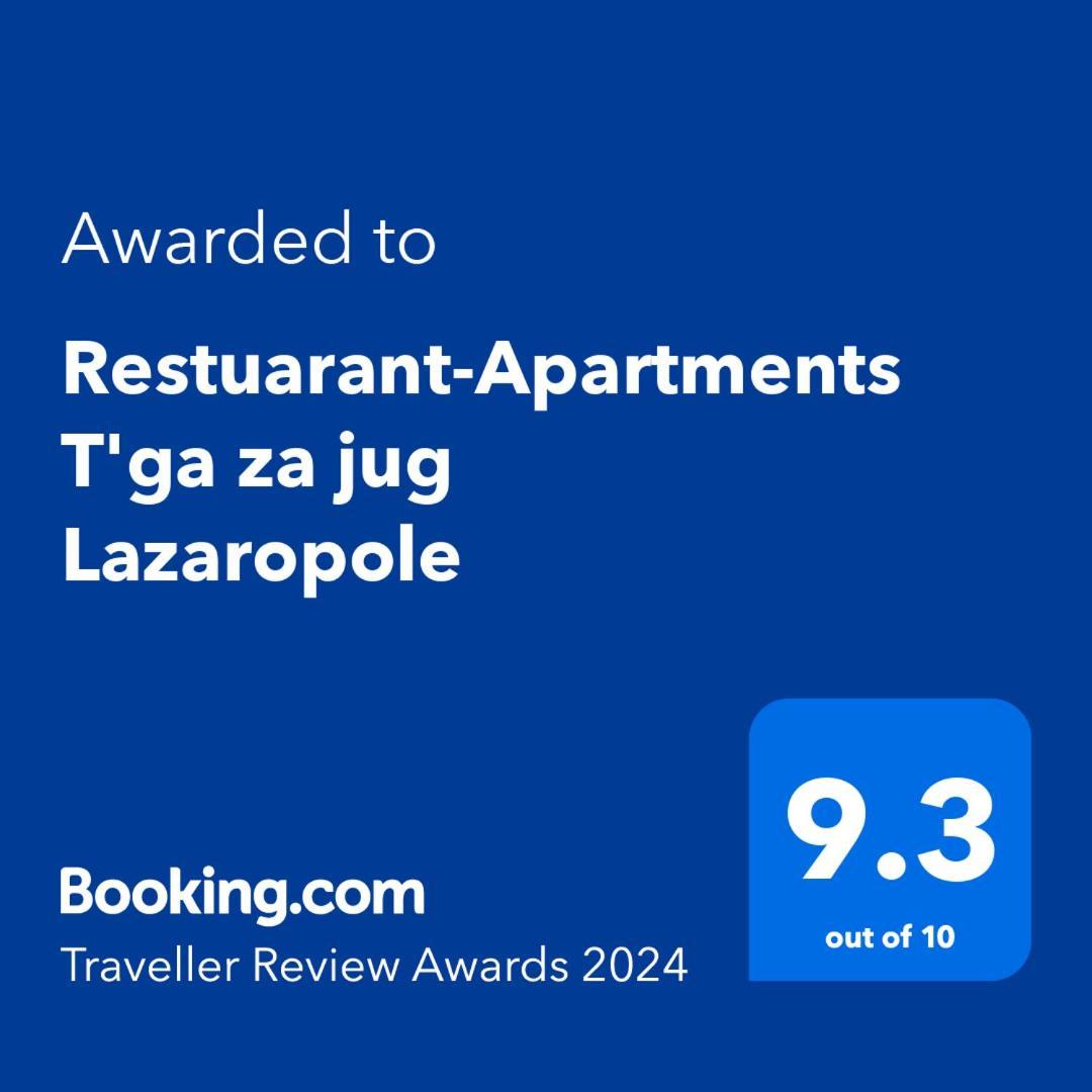 Restaurant And Apartments - T'Ga Za Jug Lazaropole Zewnętrze zdjęcie