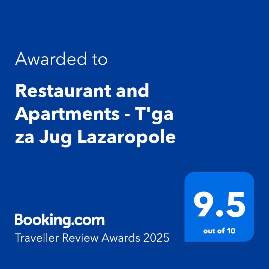 Restaurant And Apartments - T'Ga Za Jug Lazaropole Zewnętrze zdjęcie